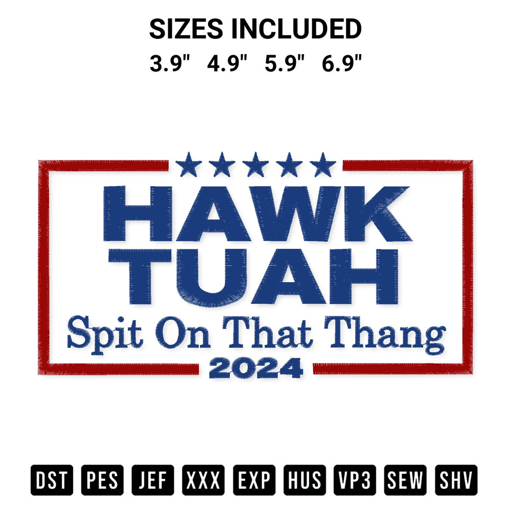 Looking for the perfect pattern? Download the Hawk Tuah Spit On That Thang 2024 Embroidery Design embroidery design today at Designspacks.com. Crisp, clean stitching guaranteed. Available sizes: 3.9", 4.9", 5.9", 6.9".