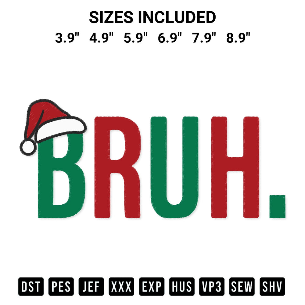 Elevate your next project with our Bruh Christmas Embroidery Design embroidery file. Shop high-quality digital patterns instantly at Designspacks.com. Available sizes: 3.9", 4.9", 5.9", 6.9", 7.9", 8.9".