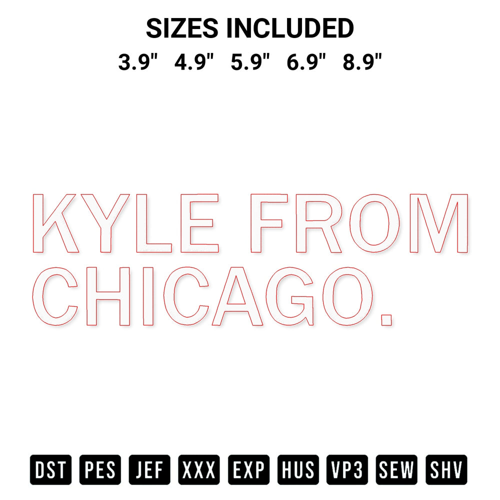 Transform your fabrics with the Kyle From Chicago Embroidery Design embroidery design. Instant access to premium digitized patterns at Designspacks.com. Available sizes: 3.9", 4.9", 5.9", 6.9", 8.9".