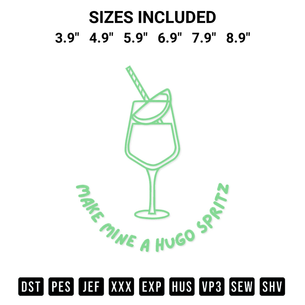 Shop the Make Mine A Hugo Spritz Embroidery Design machine embroidery pattern at Designspacks.com. Beautifully digitized for flawless stitching on any fabric. Available sizes: 3.9", 4.9", 5.9", 6.9", 7.9", 8.9".