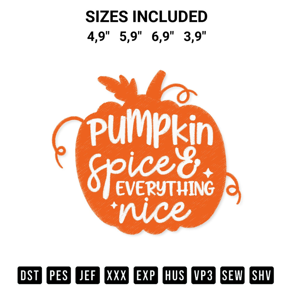 Shop the Pumpkin Spice And Everything Nice Autumn Thanksgiving Day Logo Embroidery Design machine embroidery pattern at Designspacks.com. Beautifully digitized for flawless stitching on any fabric. Available sizes: 4,9", 5,9", 6,9", 3,9".