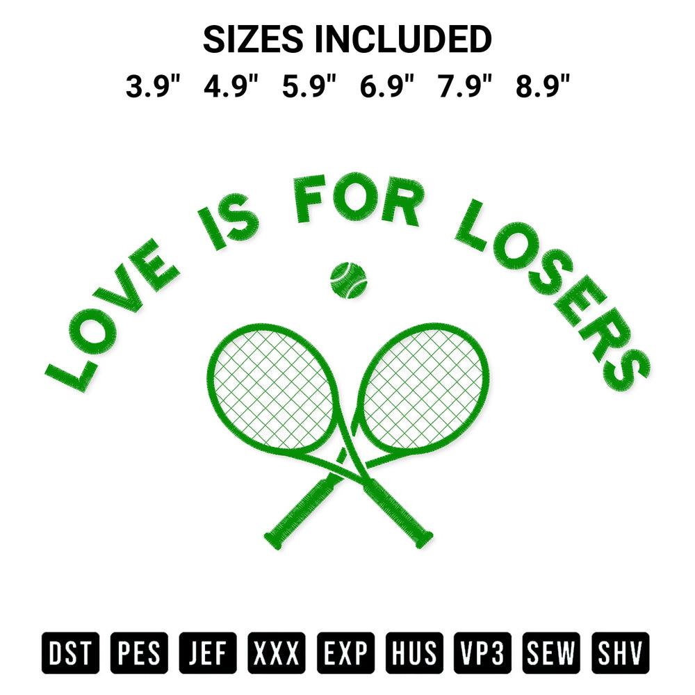 Download the Tennis Love Is For Losers Embroidery Design machine embroidery design exclusively at Designspacks.com. Premium digitized pattern for apparel and DIY crafts. Available sizes: 3.9", 4.9", 5.9", 6.9", 7.9", 8.9".