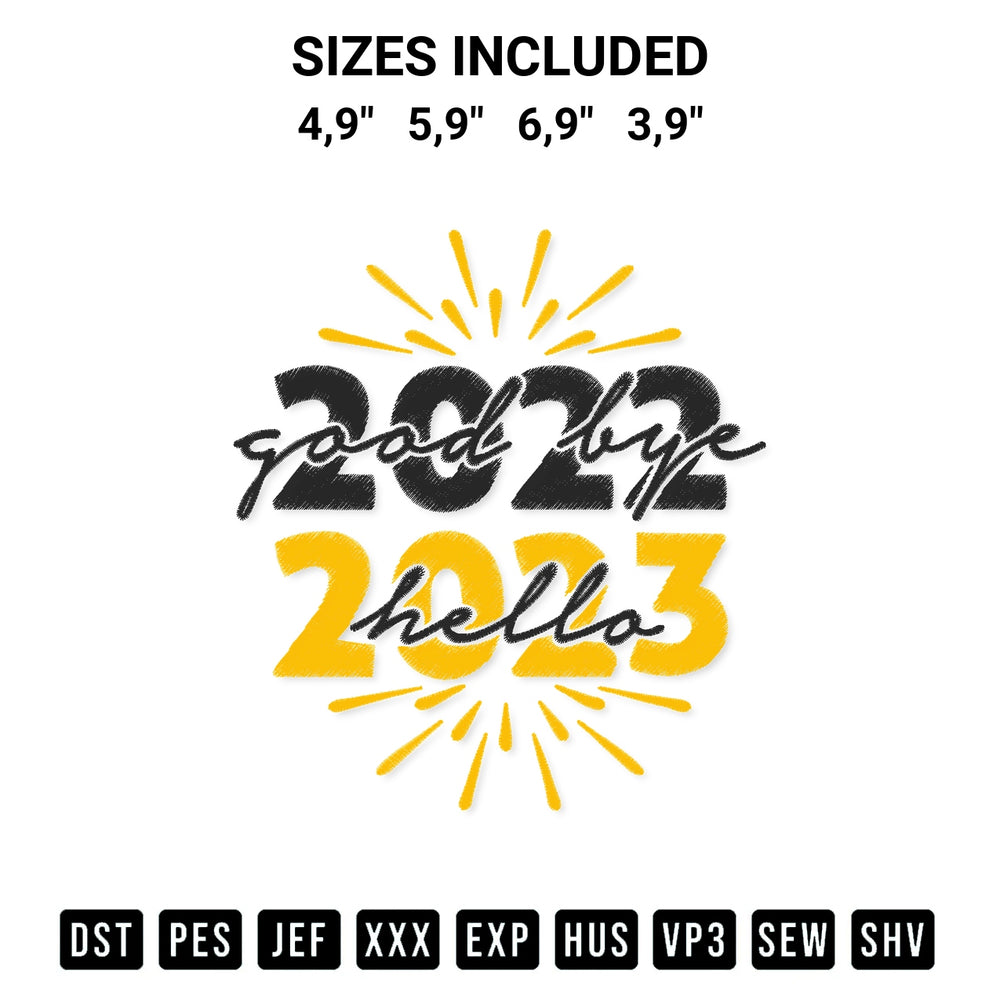 Transform your fabrics with the Goodbye 2022 Hello 2023 Happy New Year 2023 Embroidery Design embroidery design. Instant access to premium digitized patterns at Designspacks.com. Available sizes: 4,9", 5,9", 6,9", 3,9".
