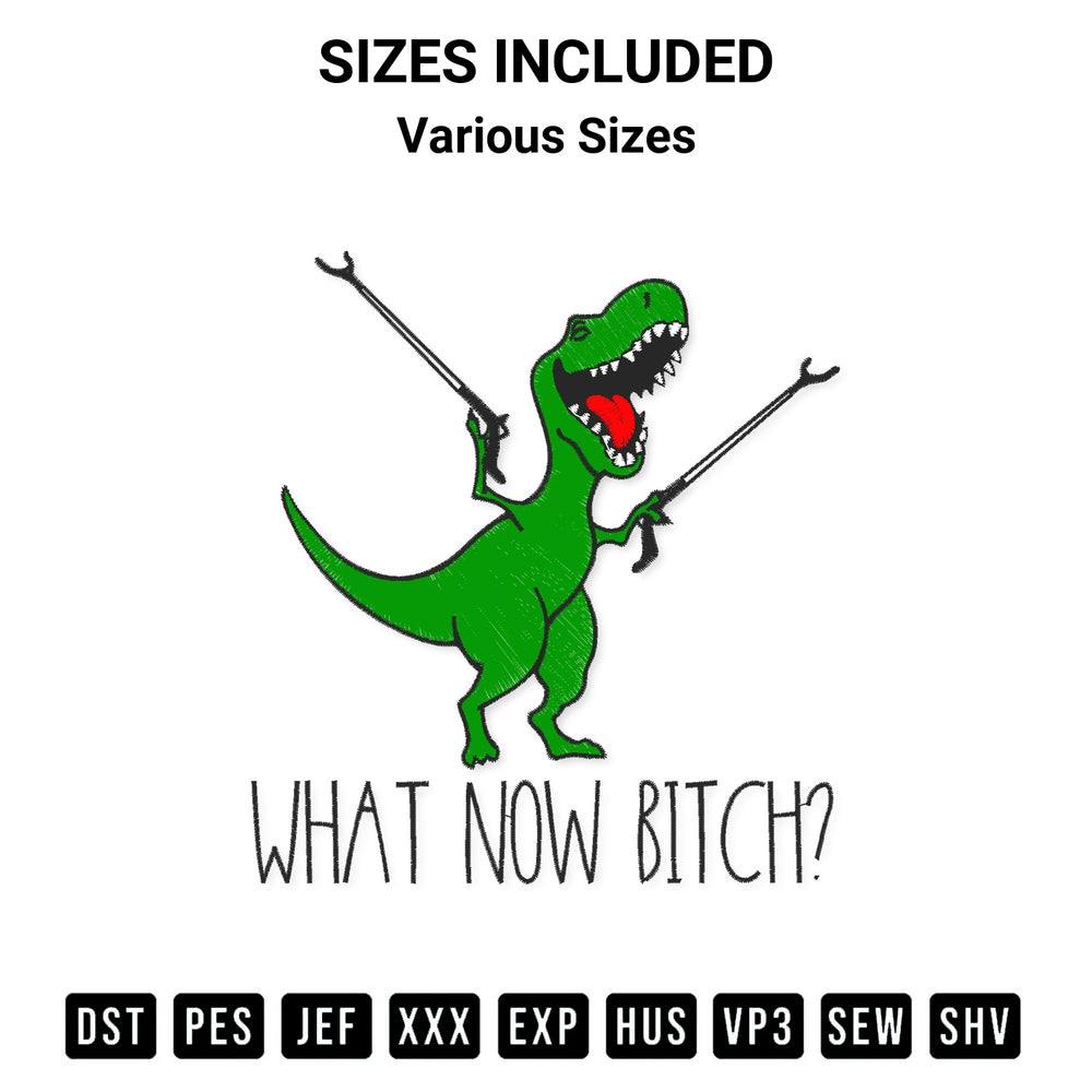 Shop the T Rex What Now Bitch Embroidery Design machine embroidery pattern at Designspacks.com. Beautifully digitized for flawless stitching on any fabric. Available sizes: Various Sizes.