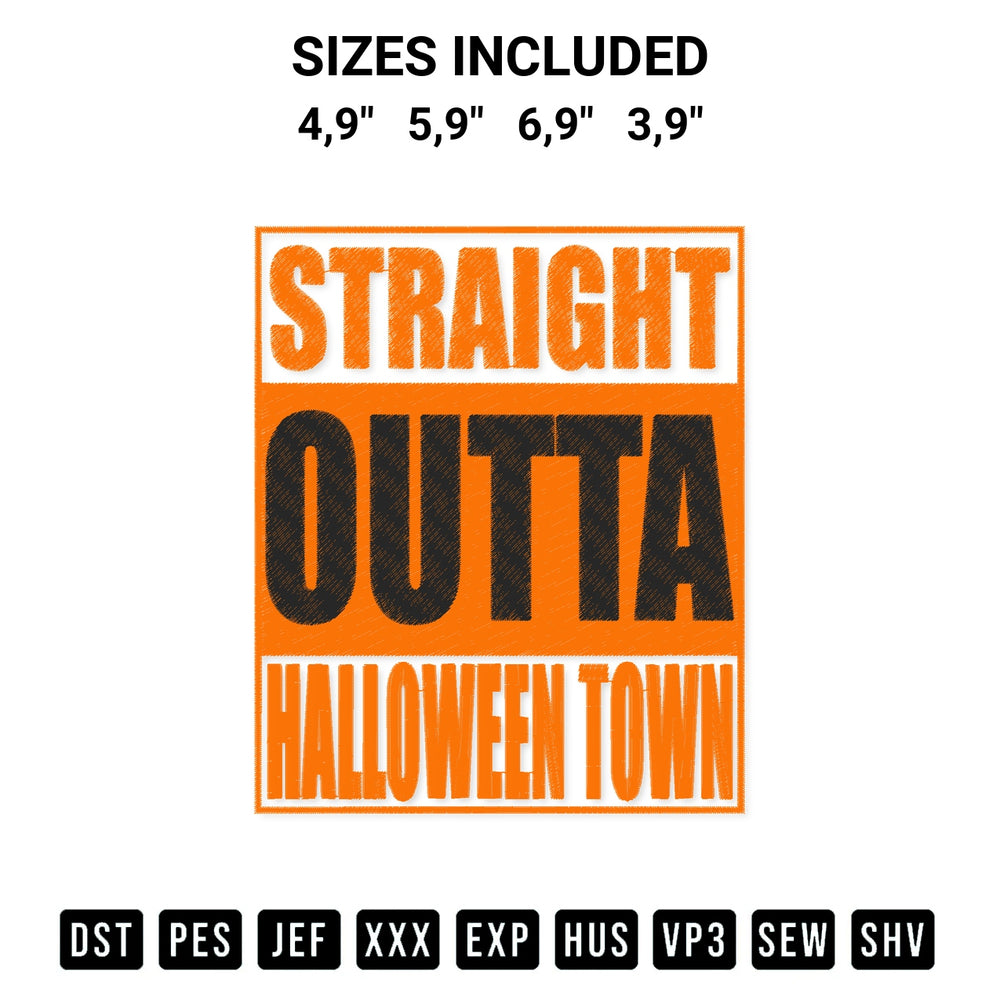 Stitch like a pro with the Straight Outta Halloween Town Funny Halloween Gift Logo Embroidery Design embroidery pattern from Designspacks.com. High-quality digital machine embroidery file. Available sizes: 4,9", 5,9", 6,9", 3,9".