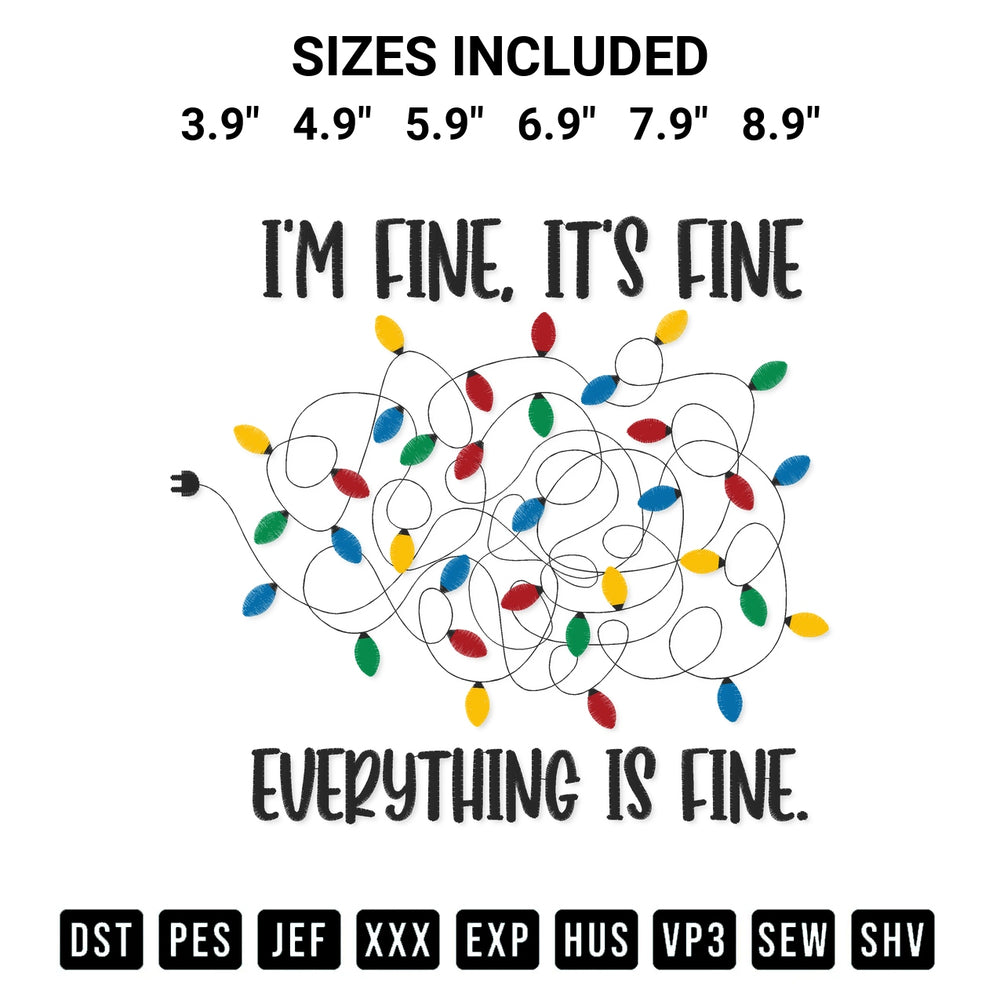 Elevate your next project with our Im Fine Its Fine Everything Is Fine Christmas Light Embroidery Design embroidery file. Shop high-quality digital patterns instantly at Designspacks.com. Available sizes: 3.9", 4.9", 5.9", 6.9", 7.9", 8.9".