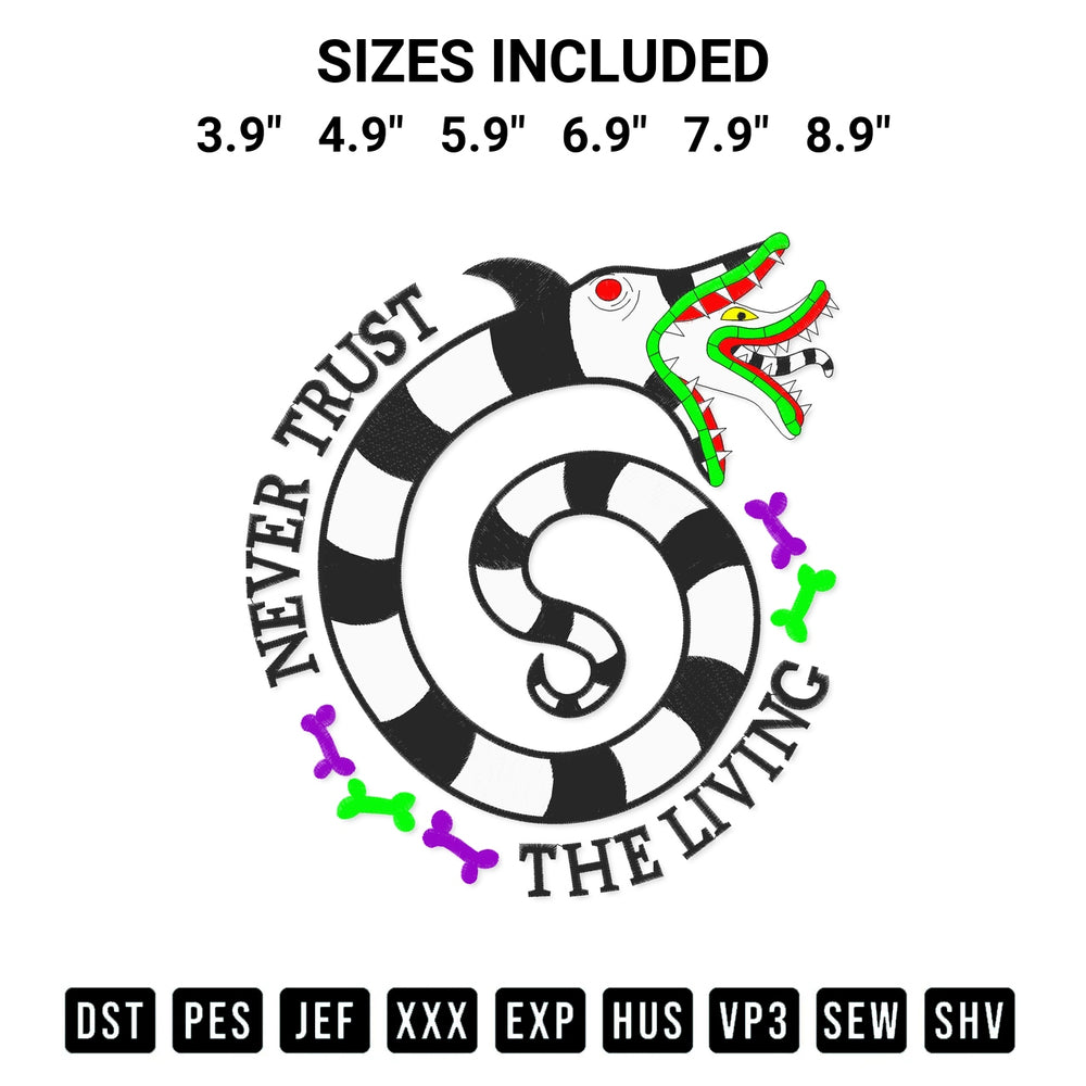 Looking for the perfect pattern? Download the Never Trust The Living Beetlejuice Movie Embroidery Design embroidery design today at Designspacks.com. Crisp, clean stitching guaranteed. Available sizes: 3.9", 4.9", 5.9", 6.9", 7.9", 8.9".