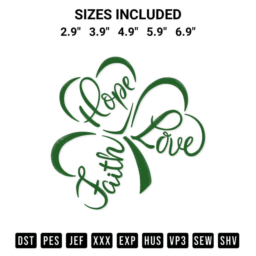 Stitch like a pro with the Shamrock Faith Hope Love Embroidery Design embroidery pattern from Designspacks.com. High-quality digital machine embroidery file. Available sizes: 2.9", 3.9", 4.9", 5.9", 6.9".