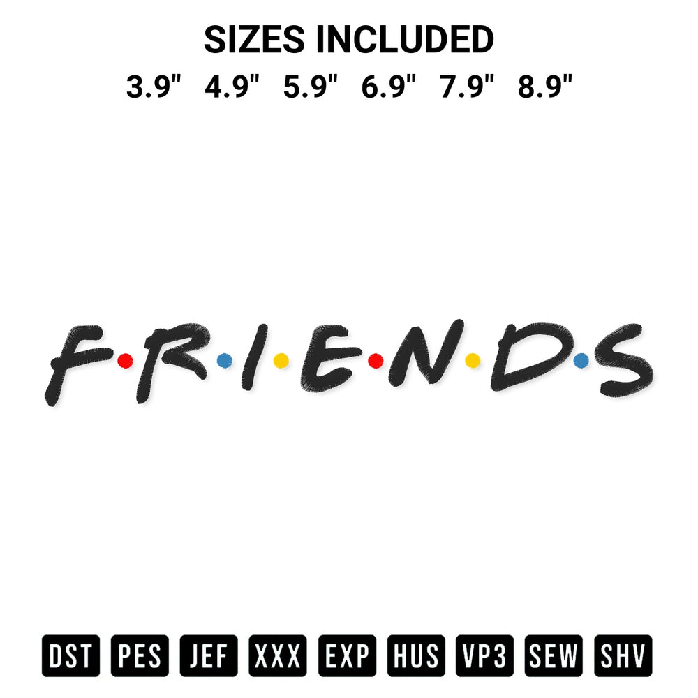 Looking for the perfect pattern? Download the Friends Logo Embroidery Design embroidery design today at Designspacks.com. Crisp, clean stitching guaranteed. Available sizes: 3.9", 4.9", 5.9", 6.9", 7.9", 8.9".