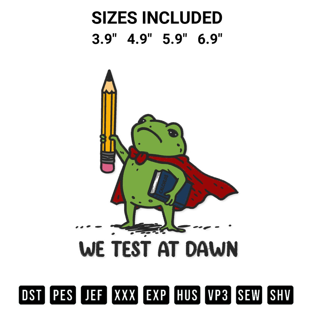 Add a unique touch to your apparel with the We Test At Dawn Frog Teacher Embroidery Design embroidery file. Premium instant download available now on Designspacks.com. Available sizes: 3.9", 4.9", 5.9", 6.9".