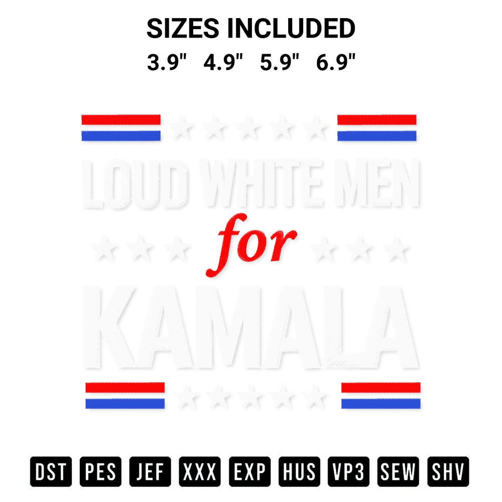 Add a unique touch to your apparel with the Loud White Men For Kamala Embroidery Design embroidery file. Premium instant download available now on Designspacks.com. Available sizes: 3.9", 4.9", 5.9", 6.9".