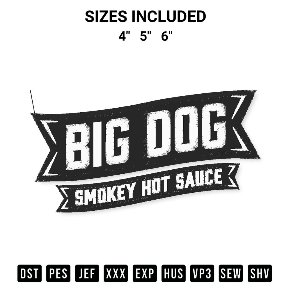 Looking for the perfect pattern? Download the Big Dog Smokey Hot Sauce Embroidery Design embroidery design today at Designspacks.com. Crisp, clean stitching guaranteed. Available sizes: 4", 5", 6".