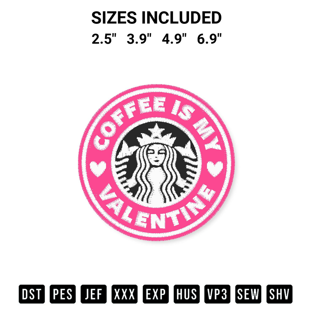 Stitch like a pro with the Coffee Is My Valentine Starbucks Embroidery Design embroidery pattern from Designspacks.com. High-quality digital machine embroidery file. Available sizes: 2.5", 3.9", 4.9", 6.9".