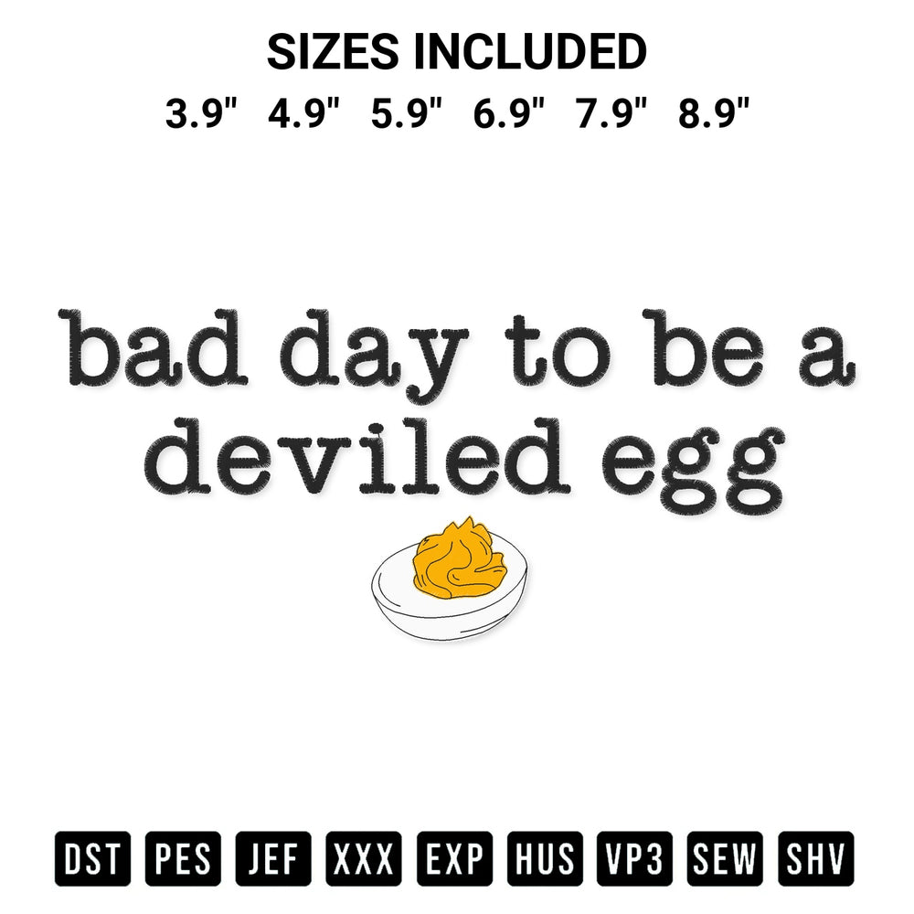 Discover the perfect addition to your crafting collection: Bad Day To Be A Deviled Egg Embroidery Design embroidery file. Instantly available at Designspacks.com. Available sizes: 3.9", 4.9", 5.9", 6.9", 7.9", 8.9".