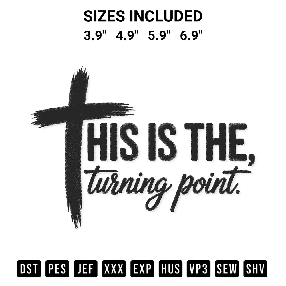 Shop the This Is The Turning Point Embroidery Design machine embroidery pattern at Designspacks.com. Beautifully digitized for flawless stitching on any fabric. Available sizes: 3.9", 4.9", 5.9", 6.9".