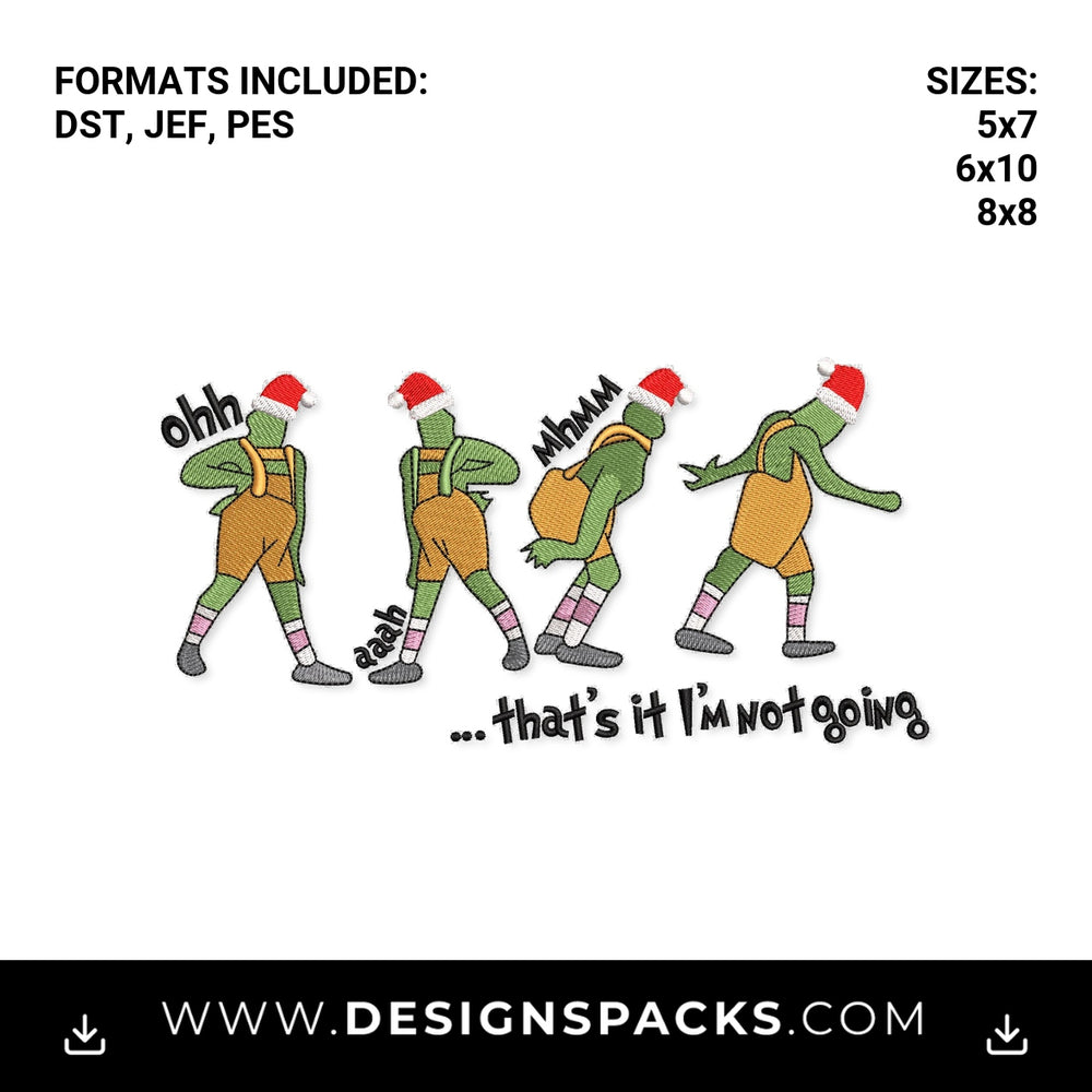 Christmas Grinch That's It I'm Not Going Embroidery Design - Instant digital download pattern at Designspacks.com