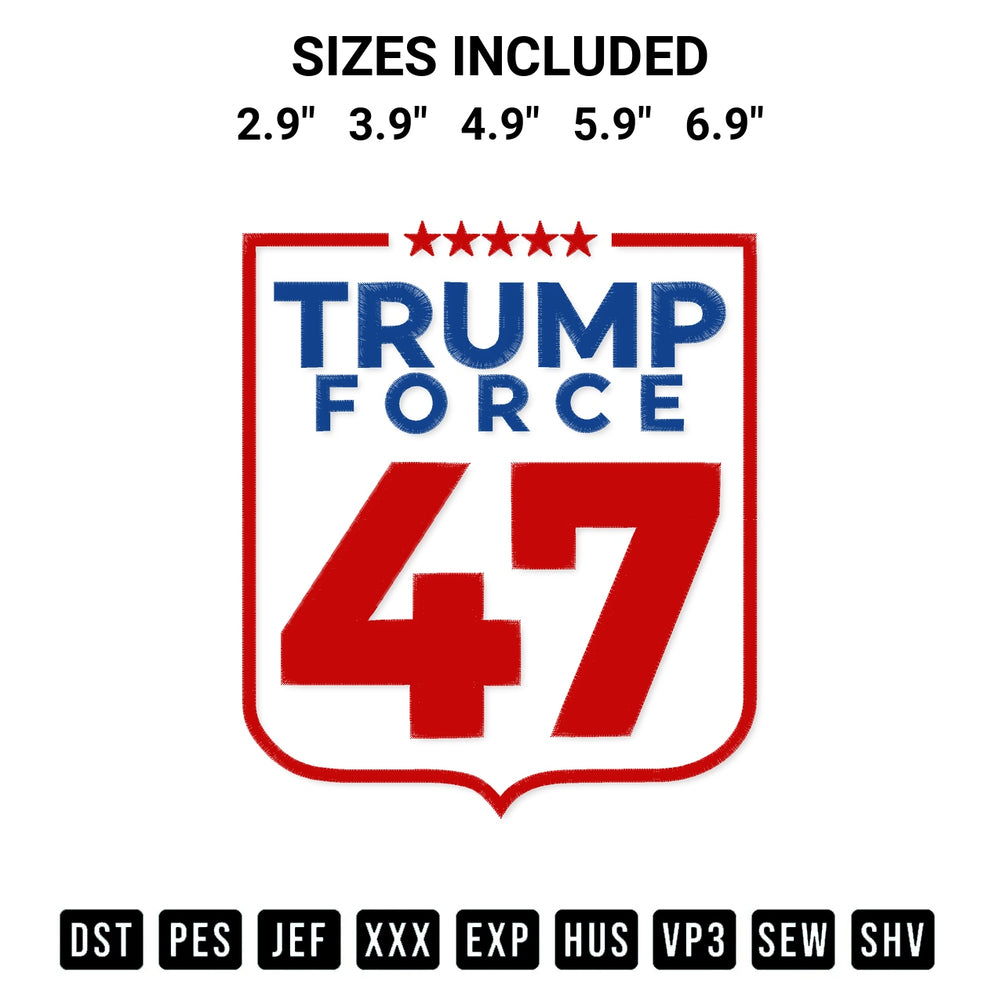 Add a unique touch to your apparel with the Trump Force 47 Embroidery Design embroidery file. Premium instant download available now on Designspacks.com. Available sizes: 2.9", 3.9", 4.9", 5.9", 6.9".