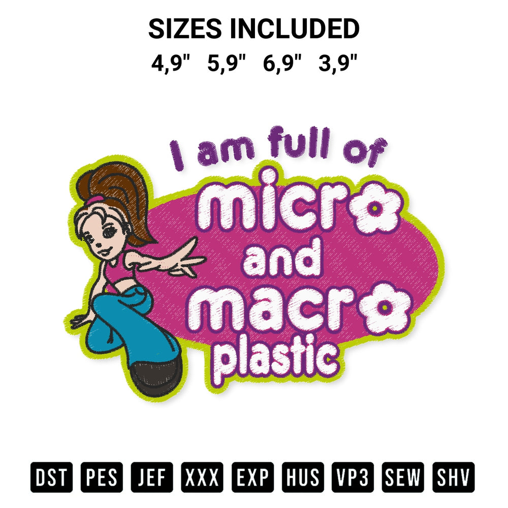 Create amazing crafts with the Micro Plastic Sticker I Am Full Of Micro And Macro Plastic Funny Logo Embroidery Design embroidery file. High-quality digital download from Designspacks.com, perfect for beginners and pros. Available sizes: 4,9", 5,9", 6,9", 3,9".