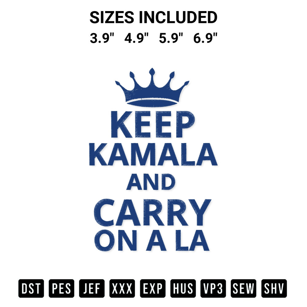 Transform your fabrics with the Keep Kamala And Carry On A La Embroidery Design embroidery design. Instant access to premium digitized patterns at Designspacks.com. Available sizes: 3.9", 4.9", 5.9", 6.9".