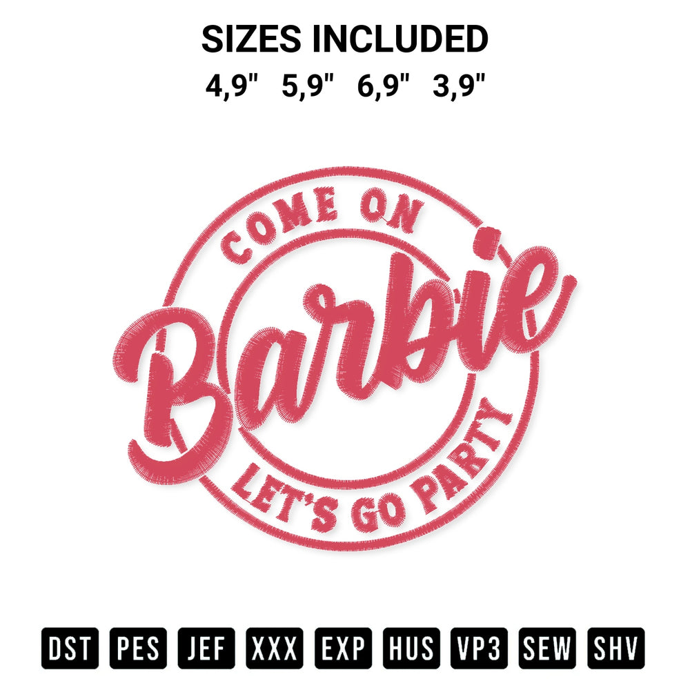 Discover the perfect addition to your crafting collection: Come On Barbie Lets Go Party Logo Embroidery Design embroidery file. Instantly available at Designspacks.com. Available sizes: 4,9", 5,9", 6,9", 3,9".