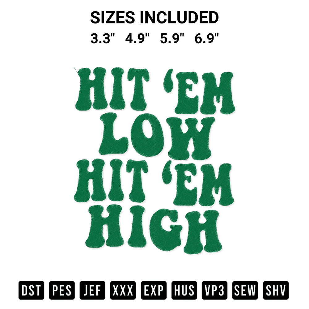 Add a unique touch to your apparel with the Hit Em Low Hit Em High Embroidery Design embroidery file. Premium instant download available now on Designspacks.com. Available sizes: 3.3", 4.9", 5.9", 6.9".