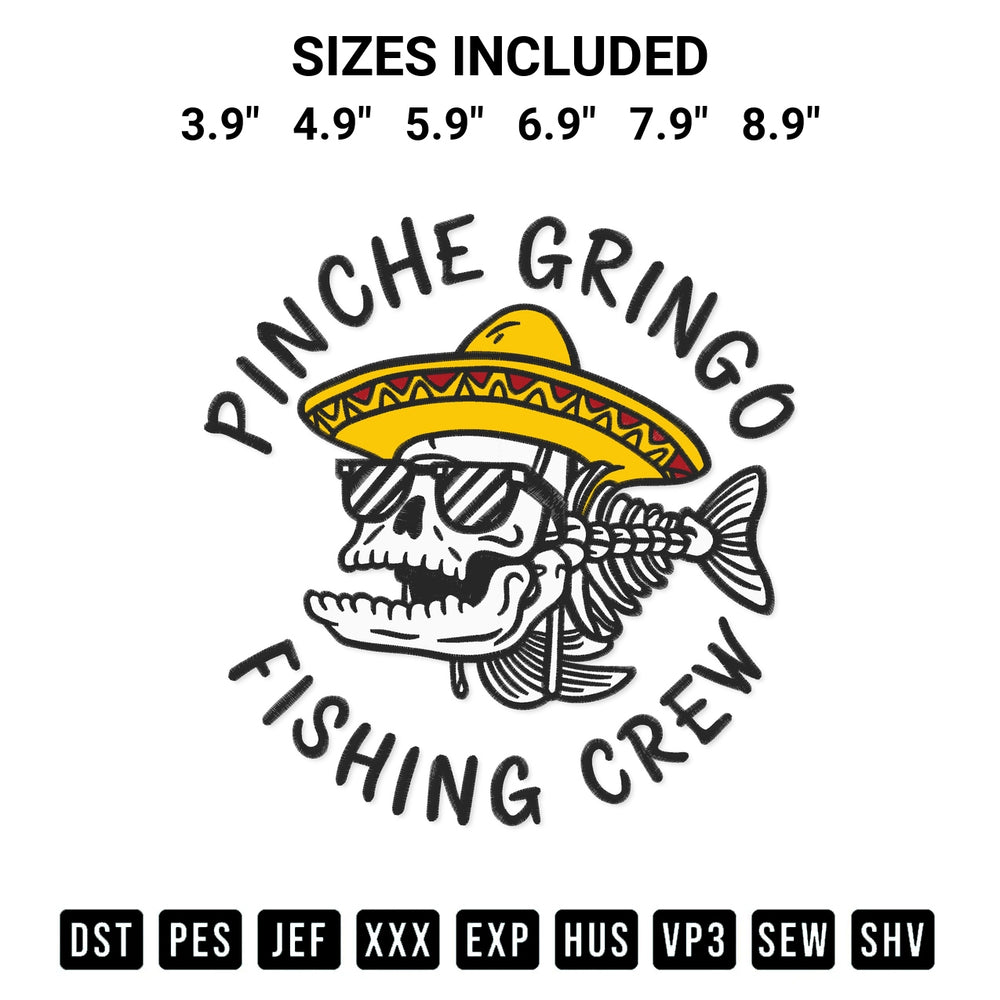 Transform your fabrics with the Pinche Gringo Fishing Crew Embroidery Design embroidery design. Instant access to premium digitized patterns at Designspacks.com. Available sizes: 3.9", 4.9", 5.9", 6.9", 7.9", 8.9".