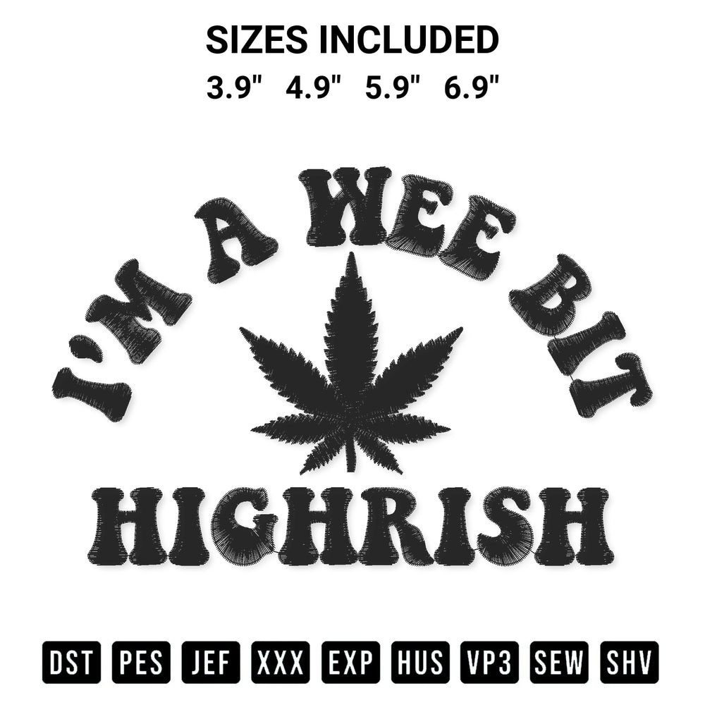 Create amazing crafts with the A Wee Bit Highrish Funny Embroidery Design embroidery file. High-quality digital download from Designspacks.com, perfect for beginners and pros. Available sizes: 3.9", 4.9", 5.9", 6.9".