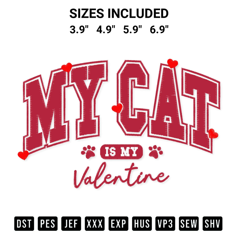 Discover the perfect addition to your crafting collection: My Cat Is My Valentine Embroidery Design embroidery file. Instantly available at Designspacks.com. Available sizes: 3.9", 4.9", 5.9", 6.9".