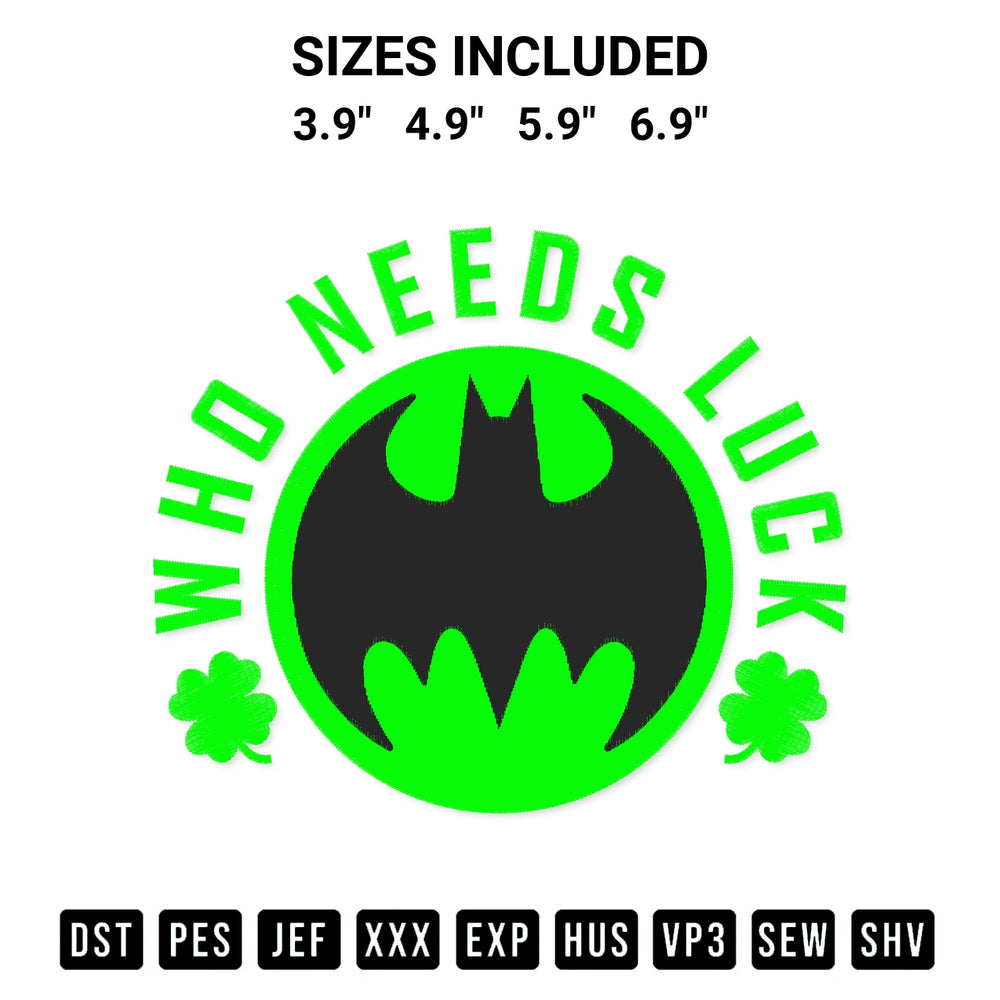 Create amazing crafts with the Batman Who Needs Luck Embroidery Design embroidery file. High-quality digital download from Designspacks.com, perfect for beginners and pros. Available sizes: 3.9", 4.9", 5.9", 6.9".