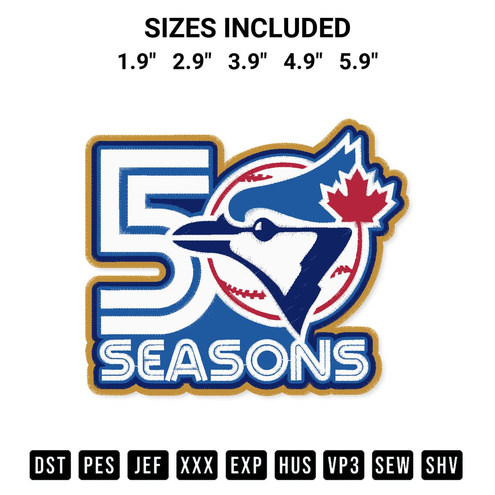 Discover the perfect addition to your crafting collection: Toronto Blue Jays 50Th Anniversary Logo Embroidery Design embroidery file. Instantly available at Designspacks.com. Available sizes: 1.9", 2.9", 3.9", 4.9", 5.9".