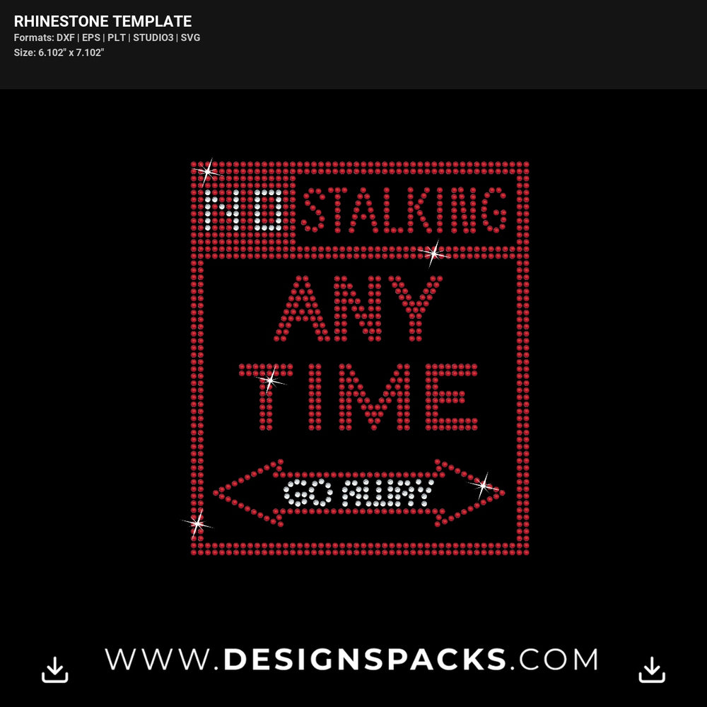 No Stalking Any Time Go Away Rhinestone Digital Template