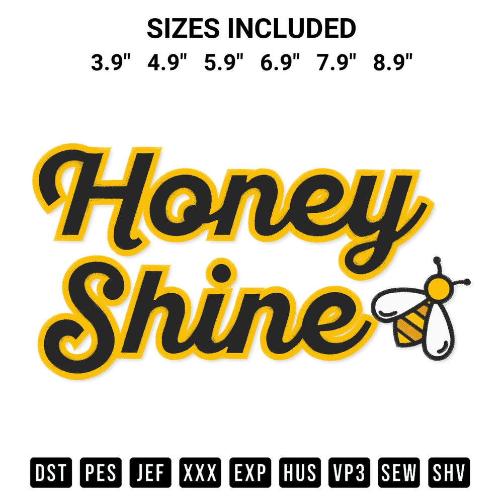 Create amazing crafts with the Bee Honey Shine Embroidery Design embroidery file. High-quality digital download from Designspacks.com, perfect for beginners and pros. Available sizes: 3.9", 4.9", 5.9", 6.9", 7.9", 8.9".