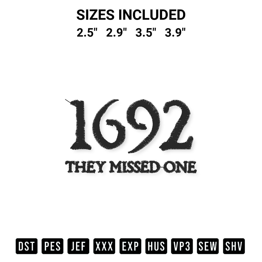 Add a unique touch to your apparel with the 1692 They Missed One Embroidery Design embroidery file. Premium instant download available now on Designspacks.com. Available sizes: 2.5", 2.9", 3.5", 3.9".