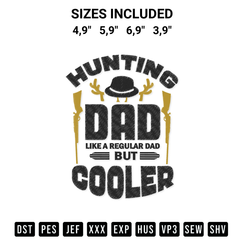 Shop the Hunting Dad Like A Regular Dad But Cooler Hunter Fathers Day Logo Embroidery Design machine embroidery pattern at Designspacks.com. Beautifully digitized for flawless stitching on any fabric. Available sizes: 4,9", 5,9", 6,9", 3,9".