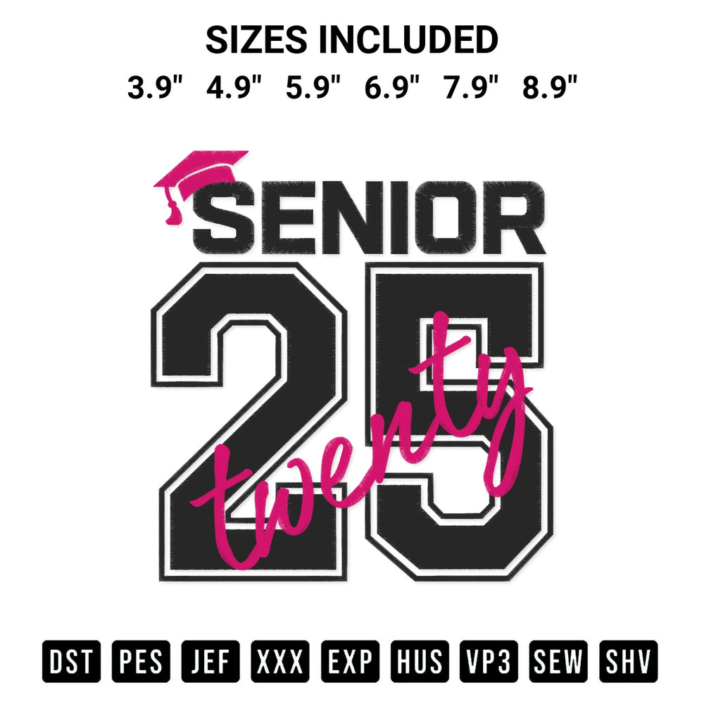 Get the Senior Twenty 25 Embroidery Design embroidery design for your custom crafts! Premium digitized files available for instant download at Designspacks.com. Available sizes: 3.9", 4.9", 5.9", 6.9", 7.9", 8.9".