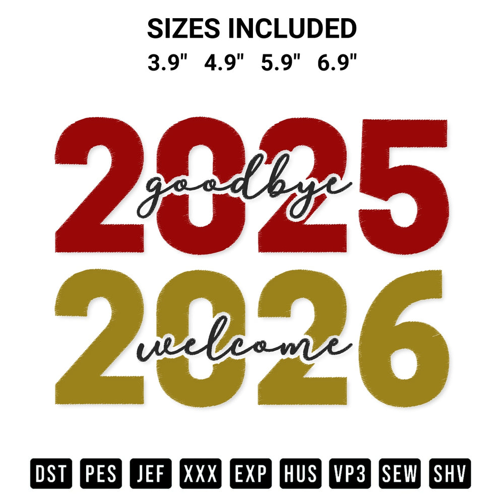 Discover the perfect addition to your crafting collection: Goodbye 2025 Welcome 2026 Embroidery Design embroidery file. Instantly available at Designspacks.com. Available sizes: 3.9", 4.9", 5.9", 6.9".