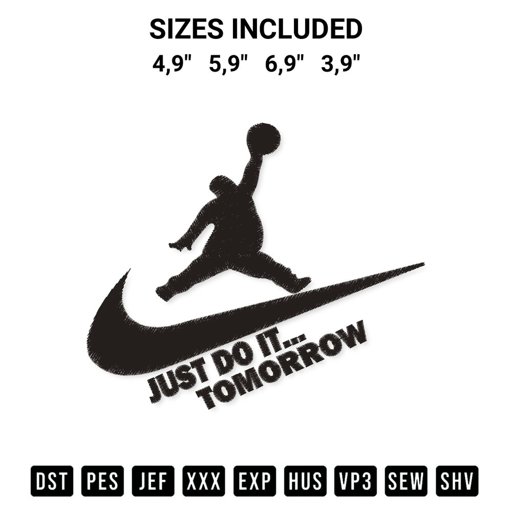 Shop the Just Do It Tomorrow Logo Embroidery Design machine embroidery pattern at Designspacks.com. Beautifully digitized for flawless stitching on any fabric. Available sizes: 4,9", 5,9", 6,9", 3,9".