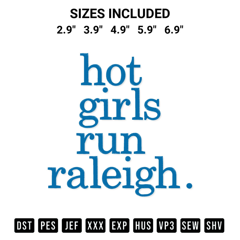 Get the Hot Girls Run Raleigh Embroidery Design embroidery design for your custom crafts! Premium digitized files available for instant download at Designspacks.com. Available sizes: 2.9", 3.9", 4.9", 5.9", 6.9".