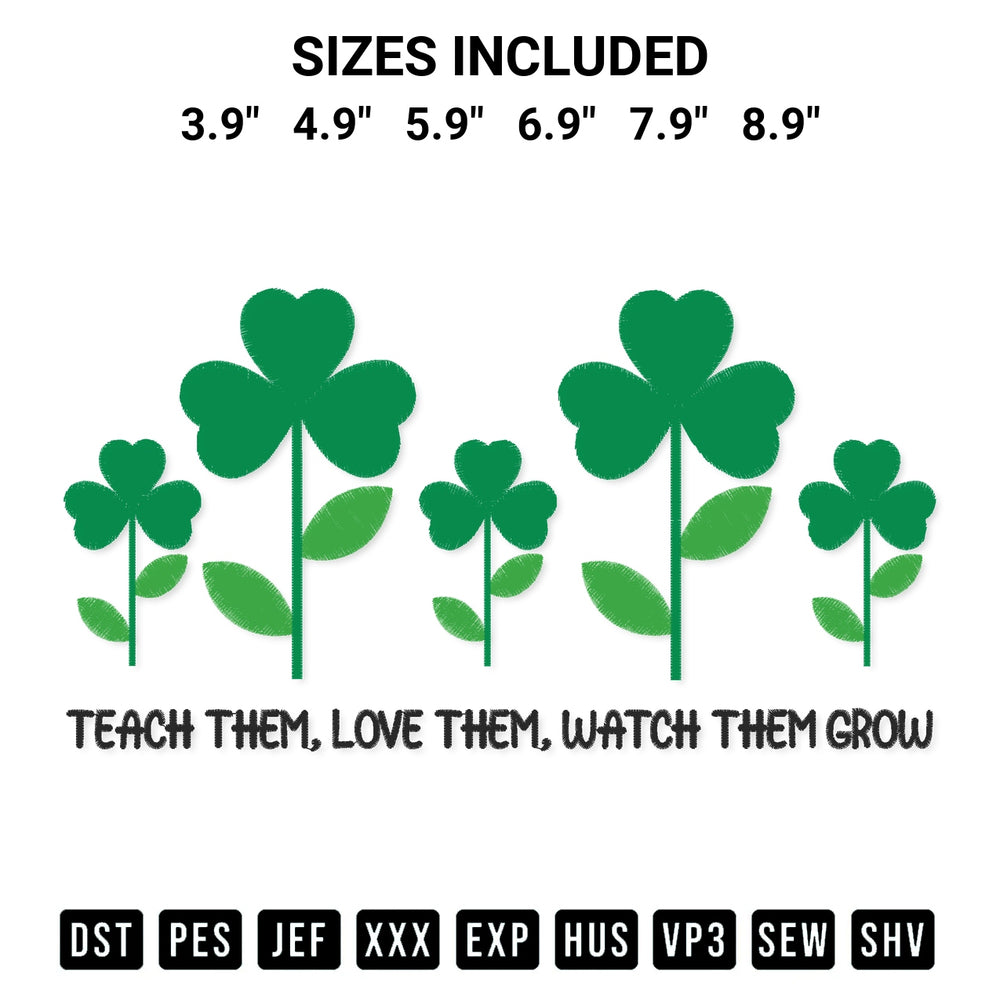 Get the St Patrick Teach Them Love Them Watch Them Grow Embroidery Design embroidery design for your custom crafts! Premium digitized files available for instant download at Designspacks.com. Available sizes: 3.9", 4.9", 5.9", 6.9", 7.9", 8.9".