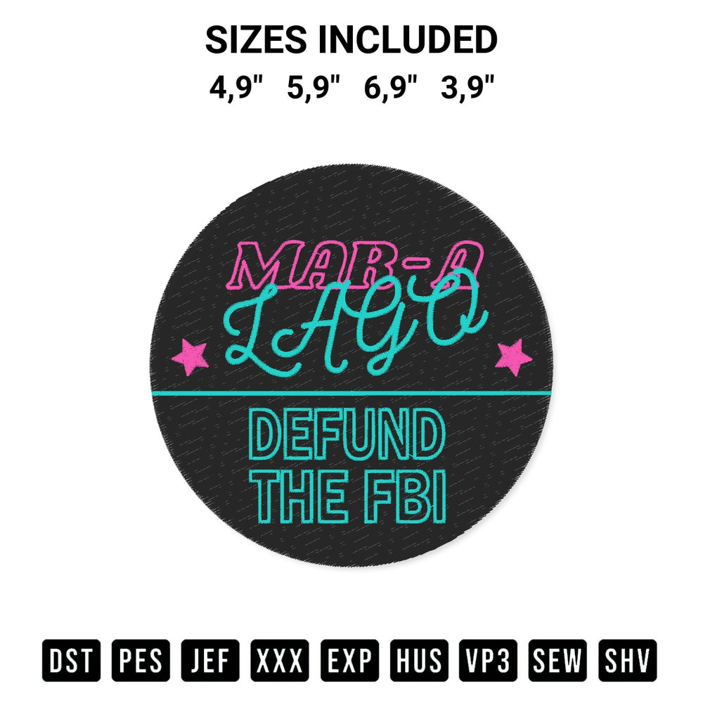 Discover the perfect addition to your crafting collection: Mar A Lago Defund The Fbi Funny Trump Political Government Logo Embroidery Design embroidery file. Instantly available at Designspacks.com. Available sizes: 4,9", 5,9", 6,9", 3,9".