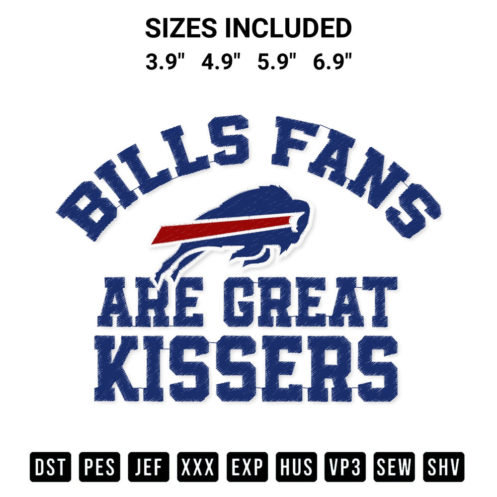 Shop the Bills Fans Are Great Kissers Embroidery Design machine embroidery pattern at Designspacks.com. Beautifully digitized for flawless stitching on any fabric. Available sizes: 3.9", 4.9", 5.9", 6.9".