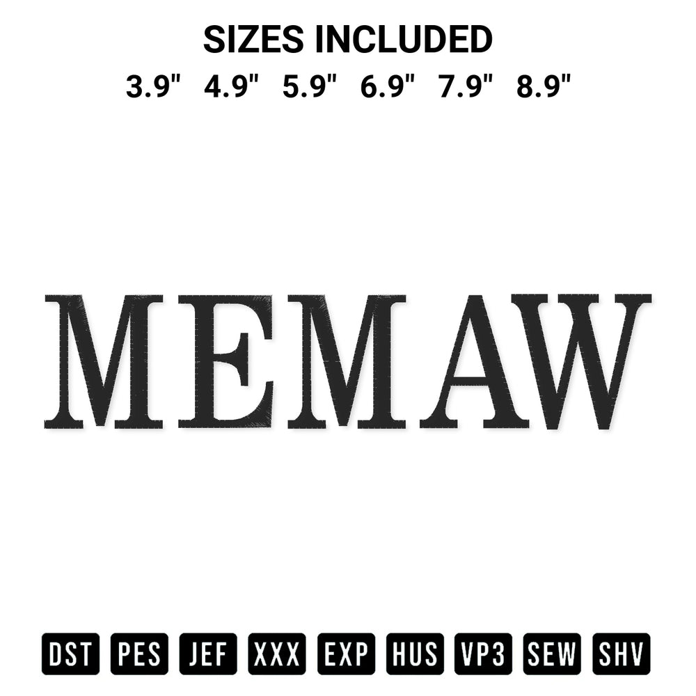 Create amazing crafts with the Memaw Embroidery Design embroidery file. High-quality digital download from Designspacks.com, perfect for beginners and pros. Available sizes: 3.9", 4.9", 5.9", 6.9", 7.9", 8.9".