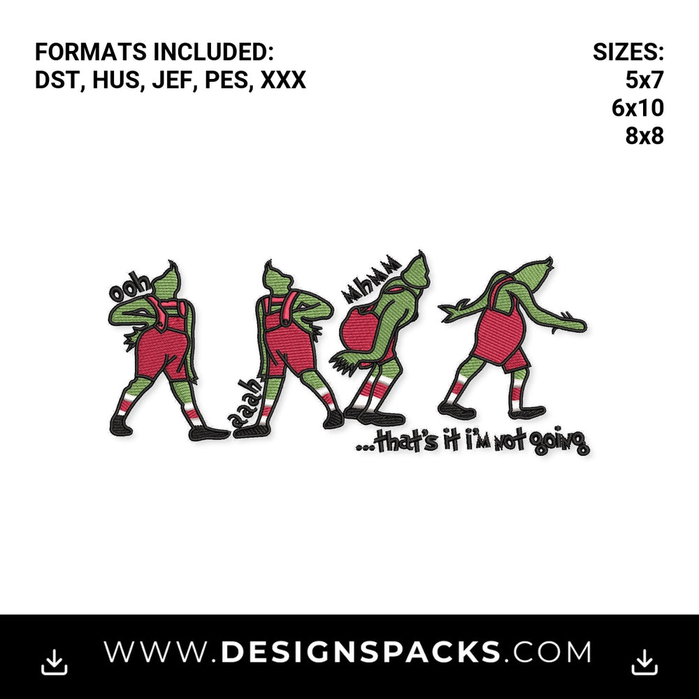 Funny Grinch That's It I'm Not Going Embroidery Design - Instant digital download pattern at Designspacks.com