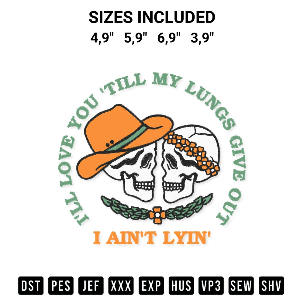 Add a unique touch to your apparel with the Ill Love You Till My Lungs Give Out I Aint Lyin Funny Logo Embroidery Design embroidery file. Premium instant download available now on Designspacks.com. Available sizes: 4,9", 5,9", 6,9", 3,9".