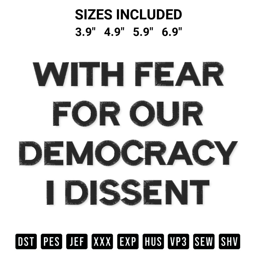 Transform your fabrics with the With Fear For Our Democracy I Dissent Embroidery Design embroidery design. Instant access to premium digitized patterns at Designspacks.com. Available sizes: 3.9", 4.9", 5.9", 6.9".
