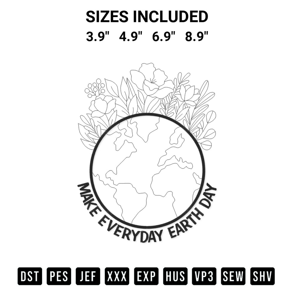 Transform your fabrics with the Make Everyday Earth Day Embroidery Design embroidery design. Instant access to premium digitized patterns at Designspacks.com. Available sizes: 3.9", 4.9", 6.9", 8.9".
