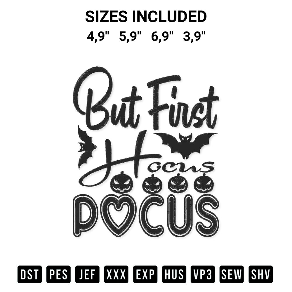 Discover the perfect addition to your crafting collection: But First Hocus Pocus Funny Halloween Quote Halloween Day Logo Embroidery Design embroidery file. Instantly available at Designspacks.com. Available sizes: 4,9", 5,9", 6,9", 3,9".