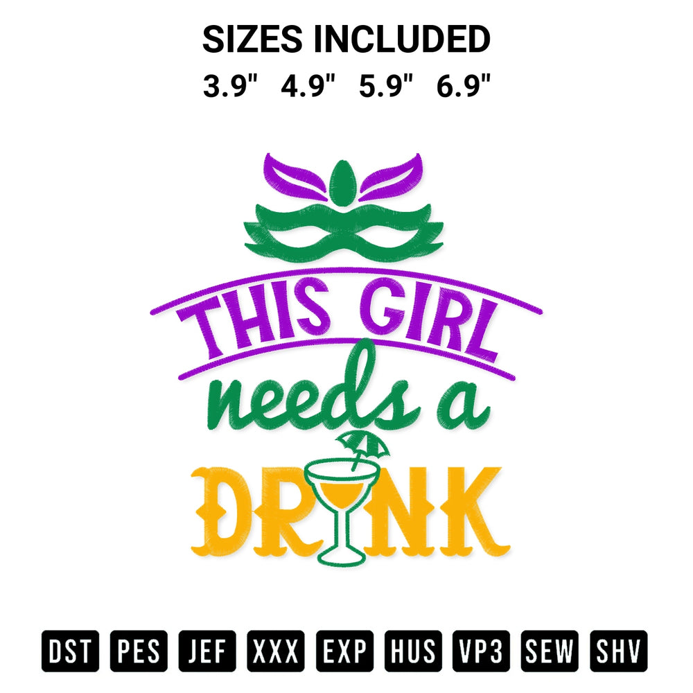 Looking for the perfect pattern? Download the This Girl Needs A Drink Embroidery Design embroidery design today at Designspacks.com. Crisp, clean stitching guaranteed. Available sizes: 3.9", 4.9", 5.9", 6.9".