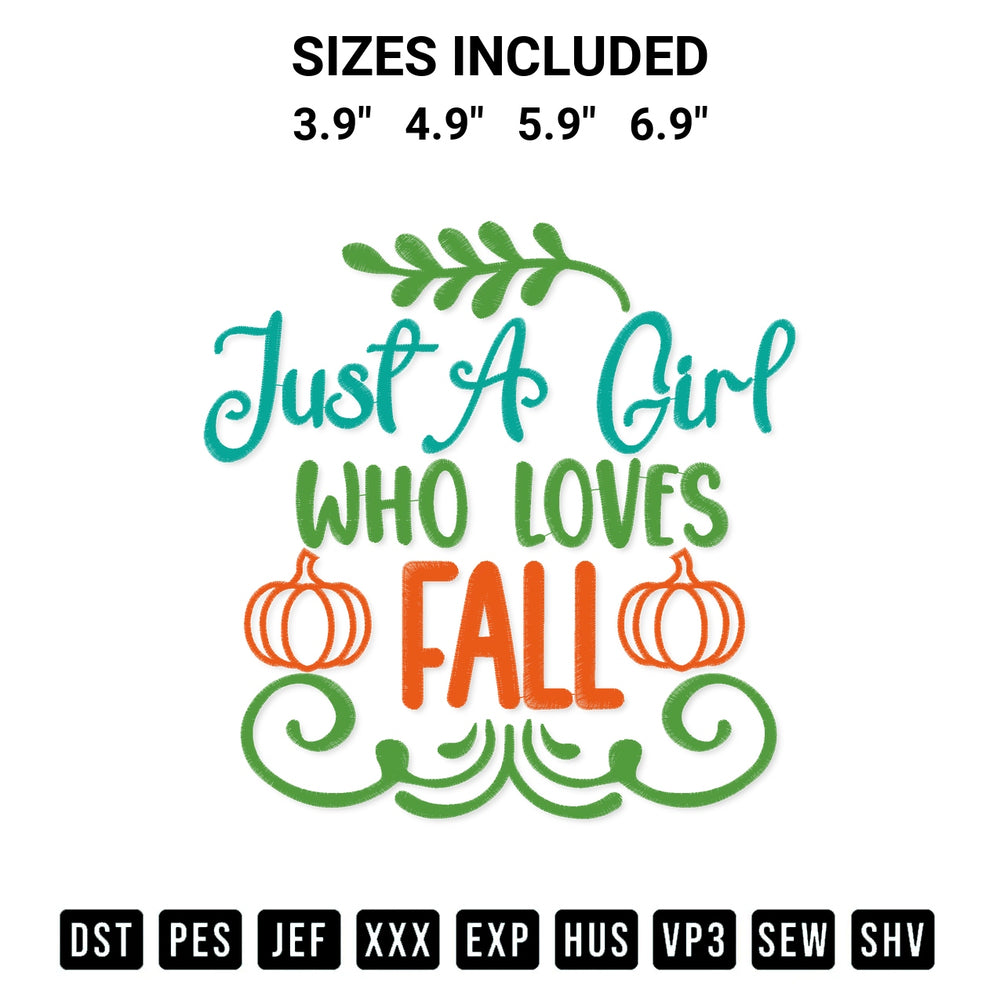 Discover the perfect addition to your crafting collection: Just A Girl Who Loves Fall Pumpkin Embroidery Design embroidery file. Instantly available at Designspacks.com. Available sizes: 3.9", 4.9", 5.9", 6.9".