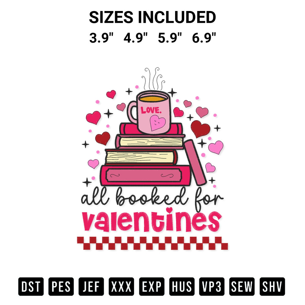 Shop the All Booked For Valentines Embroidery Design machine embroidery pattern at Designspacks.com. Beautifully digitized for flawless stitching on any fabric. Available sizes: 3.9", 4.9", 5.9", 6.9".